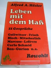 Leben mit dem Hass : 21 Gesprche / Hrsg. von Alfred A. Hsler. bers. von George W. Wronkow u.a.