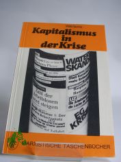 Kapitalismus in der Krise : die Verschrfung d. allgemeinen Krise d. kapitalist. Gesellschaft / Willi Gerns