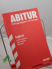 Abitur-Prfungsaufgaben Gymnasium Sachsen. Mit Lsungen: Englisch Leistungskurs 1997