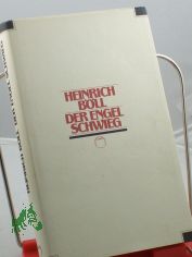 Der Engel schwieg : Roman / Heinrich Bll. Mit einem Nachw. von Werner Bellmann. Aus dem Nachlass hrsg. von Annemarie Bll ...