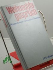 Weihnachtsgesprch : Abwandlungen e. alten Themas / ausgew. u. hrsg. von Jrg Hildebrandt. Mit e. Holzschnittzyklus von Helena Scigala