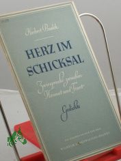 Herz im Schicksal : Zwiesprache zwischen Heimat u. Front ; Gedichte / Herbert Budek