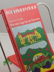 Wie viele Tage hat ein Sommer / Manfred Schtz