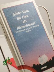Die Liebe als Himmelsmacht : Verfhrung streng nach Horoskop ; Satiren / Gnter Stein