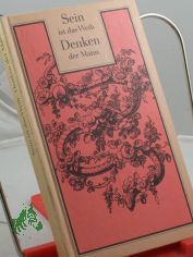 Sein ist das Weib, Denken der Mann : Ansichten u. usserungen fr u. wider d. gelehrten Frauen / ges. von Renate Feyl