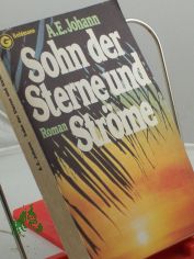 Sohn der Sterne und Strme : Roman / A. E. Johann