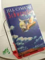 Schwerelos : Roman / Jill Ciment. Aus dem Amerikan. von Claudia Bttger