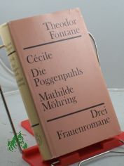 Cecile : 3 Frauenromane / Theodor Fontane, Die Poggenpuhls, Mathilde Mhring