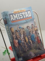 Amistad : historischer Roman ; der authentische Roman ber einen Aufstand, der Geschichte machte / David Pesci. Ins Dt. bertr. von Eva Malsch