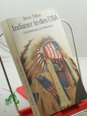 Indianer in den USA : Unterdrckung u. Widerstand ; autoris. bers. / Steve Talbot. bers.: Victor Homola ; Bernd Zller
