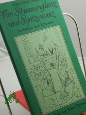 Von Stimmenglanz und Spitzentanz : Anekdoten u. Episoden aus Oper, Operette, Musical, Ballett / Hans-Peter M�ller. Mit 50 Illustrationen von Henry B�ttner