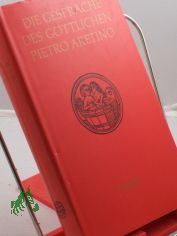 Die Gesprche ||Die Gesprche des gttlichen Pietro Aretino / bertr. von Heinrich Conrad