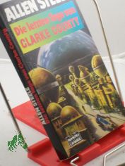 Die letzten Tage von Clarke County : Science-fiction-Roman / Allen Steele. Ins Dt. bertr. von Ralph Tegtmeier