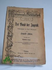 Der Bund der Jugend : Schausp. in 5 Aufz. ; Unter Mitw. d. Verf. veranst. deutsche Bhnenbearb. / Henrik Ibsen. Deutsch von Wilhelm Lange