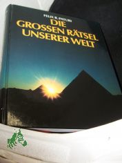 Die grossen Rtsel unserer Welt / Felix R. Paturi, reich illustrierter groformatiger Bildband