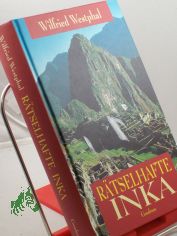 Rtselhafte Inka / Wilfried Westphal