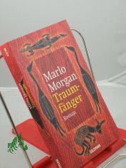 Traumfnger : die Reise einer Frau in die Welt der Aborigines / Marlo Morgan. Aus dem Amerikan. von Anne Rademacher