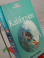Kalifornien / Text: Daniel T. Max. Mit Beitr. von: Jon Carroll ... Hrsg. von Hans Johannes Hfer. Ins Dt. bers. von Dieter Vogel