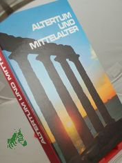 Altertum und Mittelalter / Hrsg. Sir Julian Huxley. Textred.: Peter Finch. Grafische Gestaltung: Gnter Radtke. bers. u. Bearb.: Nora Urban