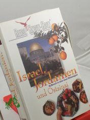 Israel, Jordanien und Ostsinai : Aufbruch in eine neue Reiseregion / Text: Wil Tondok. Fotos: Sigrid Tondok