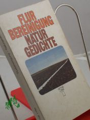 Flurbereinigung : Naturgedichte zwischen heiler Welt u. kaputter Umwelt / ausgew. u. hrsg. von Manfred Kluge