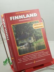 Finnland : Reisehandbuch ; ausfhrliche und fundierte Routenbeschreibungen, Hotels, Restaurants, Sehenswrdigkeiten, Museen, Stadtrundgnge, Natur, Wanderungen, Nationalparks, Hintergrund-Informationen, Historie, Geographie, Ausflge nach T