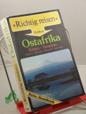 Ostafrika : Kenya - Tanzania - Uganda - Rwanda - Burundi ; Reise-Handbuch / Michael Khler (Hrsg.). Mit Beitr. von Hans-Joachim Aubert ...