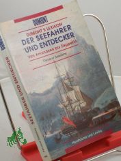 Dumonts Lexikon der Seefahrer und Entdecker : von Amundsen bis Zeppelin / Fernand Salentiny. berarb. und aktualisiert von Heike Brillmann-Ede und Annika Mikesch