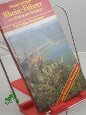 Neuer farbiger Rhein-Fhrer von Mainz bis Koblenz : mit 78 Farbaufnahmen/ Wolfgang Kootz. Willi Sauer ; Willi Knopf