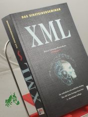 Das Einsteigerseminar XML : der methodische und ausfhrliche Einstieg ; ber 400 Seiten Einsteiger-Know-how / Michael Seeboerger-Weichselbaum
