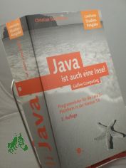 Java ist auch eine Insel : Programmieren fr die Java-2-Plattform in der Version 1.4 / Christian Ullenboom