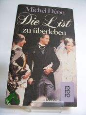 Die List zu berleben : Roman / Michel Deon. Dt. von Margaret Carroux