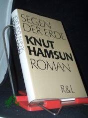 Segen der Erde : Roman / Knut Hamsun. Aus d. Norweg. bers. von J. Sandmeier u. Seiten Angermann. Mit e. Nachw. von Horst Bien