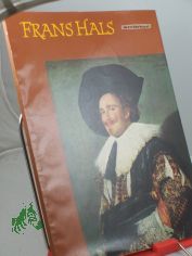 Frans Hals, 10 farbige Reproduktionen, 7 einfarbige Tafeln, mit ausfhrlicher Bildbeschreibung, herausgegeben von Heinrich Trost