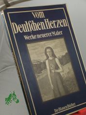 Vom deutschen Herzen : Werke neuerer dt. Maler