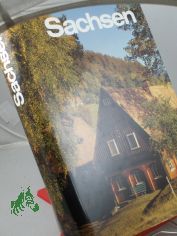 Sachsen : kultur- u. landesgeschichtl. Beitrge ber d. schs. Landschaften ; Bildbd. d. Heimat / hrsg. von Martin Lauckner ; Wolfgang Weidlich