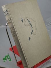 Mit den Zugvgeln nach Afrika : Mit 58 Bildertaf. nach Aufn. d. Verf. / Bengt Berg. Einzige berecht. dt. bers. nach d. schwed. Orig. Ausg. von Edmund Herms