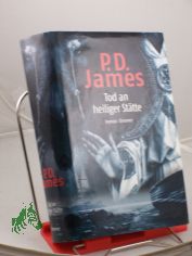 Tod an heiliger Sttte : Roman / P. D. James. Aus dem Engl. bers. von Christa E. Seibicke