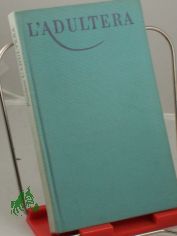 L' adultera : die Ehebrecherin; Novelle / Theodor Fontane. Mit 10 Illustrationen von Ingeborg Lenz