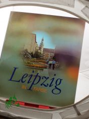 Leipzig in Farbe / Fotos: Renate u. Roger Rssing. Text: Wolfgang U. Schtte
