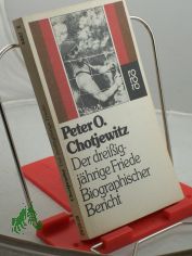 Der dreissigjhrige Friede : biograph. Bericht / Peter O. Chotjewitz