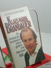 Klaus Maria Brandauer : e. Portrait d. berhmten Schauspielers / von Peter Lanz