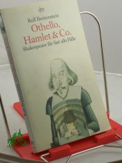 Othello, Hamlet und Co. : Shakespeare fr fast alle Flle / Rolf Breitenstein