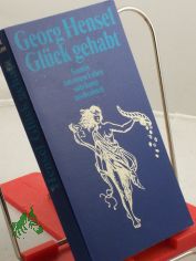 Glck gehabt : Szenen aus einem Leben / Georg Hensel