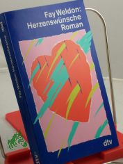 Herzenswnsche : Roman / Fay Weldon. Dt. von Sabine Hedinger