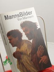 Mannsbilder von Mnnern / ges. von Lutz-W. Wolff