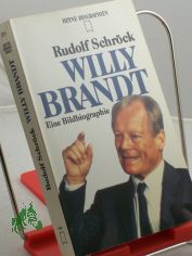 Willy Brandt : eine Bildbiographie / Rudolf Schrck