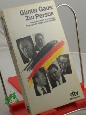 Zur Person : von Adenauer bis Wehner ; Portraits in Frage und Antwort / Gnter Gaus