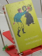 Mein kleines Mrchenbuch : 5 Mrchen d. Brder Grimm / Illustrationen von Gnter Blochberger