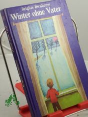 Winter ohne Vater / Brigitte Birnbaum. Illustrationen von Inge Grtzig